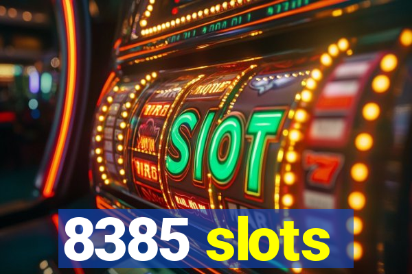 8385 slots